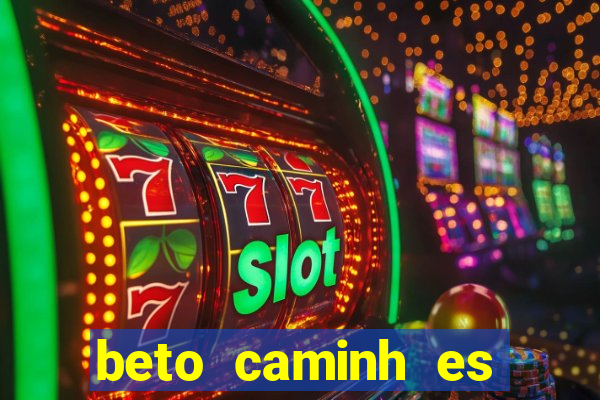 beto caminh es lajeado rs